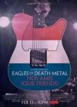Eagles of death metal: Наши друзья смотреть онлайн бесплатно