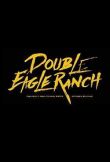 Ранчо Двуглавый Орел смотреть онлайн бесплатно