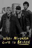 Когда Nirvana пришла в Британию смотреть онлайн бесплатно