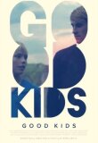 Good Kids смотреть онлайн бесплатно
