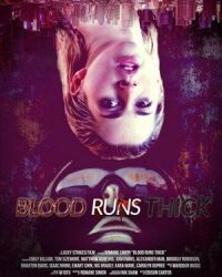 Постер к кинофильму Blood Runs Thick смотреть онлайн бесплатно