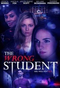 Постер к кинофильму The Wrong Student смотреть онлайн бесплатно