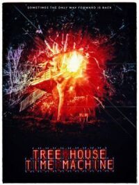 Постер к кинофильму Tree House Time Machine смотреть онлайн бесплатно