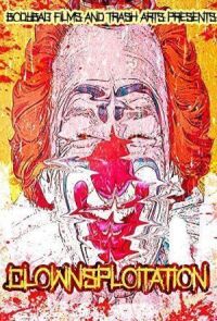 Постер к кинофильму Клоунсплуатация смотреть онлайн бесплатно