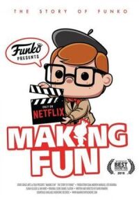 Постер к кинофильму Making Fun: The Story of Funko смотреть онлайн бесплатно