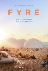 Постер к кинофильму FYRE: Величайшая вечеринка, которая не состоялась смотреть онлайн бесплатно