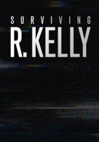 Постер к кинофильму Surviving R. Kelly смотреть онлайн бесплатно