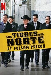 Постер к кинофильму Los Tigres del Norte at Folsom Prison смотреть онлайн бесплатно