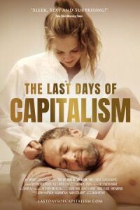 Постер к кинофильму Последние дни капитализма смотреть онлайн бесплатно