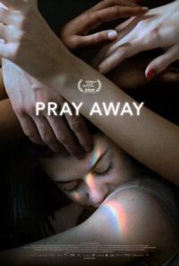 Постер к кинофильму Pray Away: Лечение молитвой смотреть онлайн бесплатно