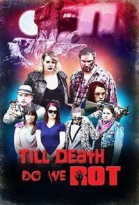 Постер к кинофильму Till Death Do We Rot смотреть онлайн бесплатно