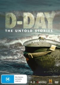 Постер к кинофильму D-Day The Untold Stories смотреть онлайн бесплатно