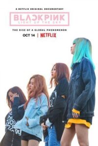 Постер к кинофильму Blackpink: Зажги небо смотреть онлайн бесплатно