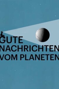 Постер к кинофильму Хорошие новости от планеты Земля смотреть онлайн бесплатно