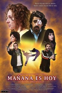 Постер к кинофильму Mañana Es Hoy смотреть онлайн бесплатно