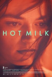 Постер к кинофильму Горячее молоко смотреть онлайн бесплатно