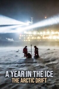 Постер к кинофильму A Year in the Ice: The Arctic Drift смотреть онлайн бесплатно