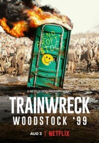 Постер к кинофильму Вудсток 99: Полный провал смотреть онлайн бесплатно