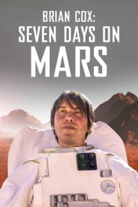 Постер к кинофильму Brian Cox: Seven Days on Mars смотреть онлайн бесплатно