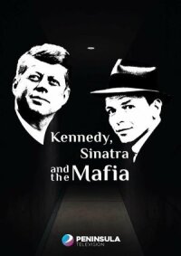Постер к кинофильму Кеннеди, Синатра и мафия смотреть онлайн бесплатно