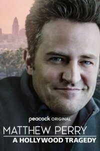 Постер к кинофильму Мэттью Перри: Голливудская трагедия смотреть онлайн бесплатно