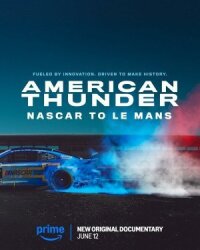 Постер к кинофильму Американский гром: NASCAR в Ле-Мане смотреть онлайн бесплатно