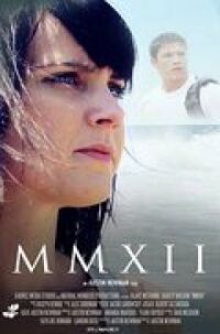 Постер к кинофильму MMXII смотреть онлайн бесплатно