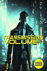 Постер к кинофильму Transmission: Vol. 1 смотреть онлайн бесплатно