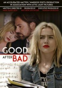 Постер к кинофильму Good After Bad смотреть онлайн бесплатно