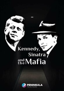 Кеннеди, Синатра и мафия онлайн бесплатно